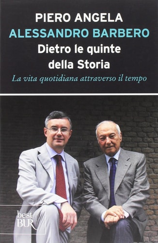 Dietro le quinte della storia. La vita quotidiana attraverso il tempo