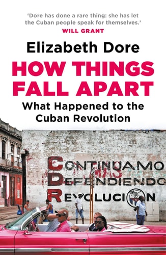 How Things Fall Apart What Happened to the Cuban Revolution