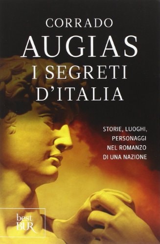 I segreti d'Italia. Storie, luoghi, personaggi nel romanzo di una nazione