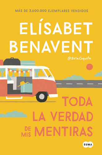 Toda la verdad de mis mentiras / The Whole Truth about My Lies