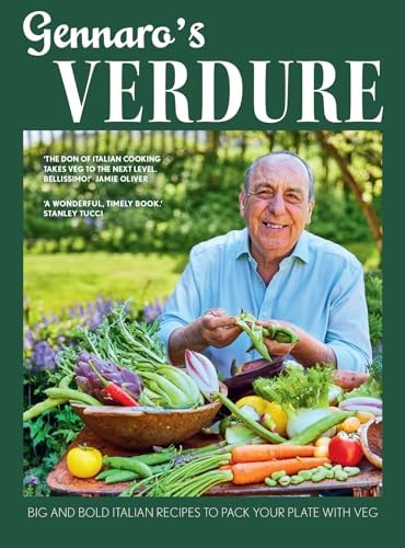 Gennaro's Verdure Big and Bold Italian Recipes to Pack Your Plate with Veg