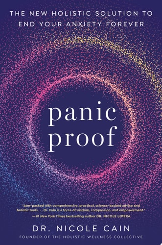 Panic Proof The New Holistic Solution to End Your Anxiety Forever
