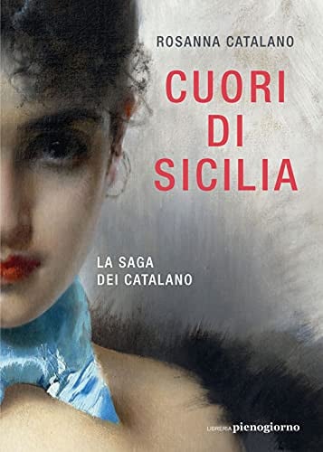 Cuori di Sicilia la saga dei Catalano