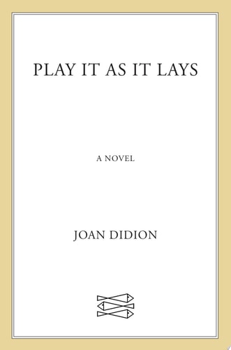 Play It As It Lays A Novel