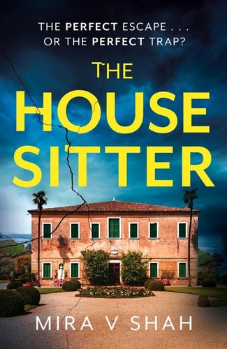 The House Sitter The Perfect Escape ... Or the Perfect Trap?