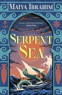Serpent Sea Sequel to Spice Road, the Sunday Times Bestselling Arabian-Inspired YA Fantasy