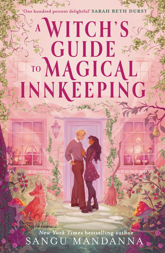 A Witch's Guide to Magical Innkeeping A Cosy, Heartfelt Witchy Romance from the Author of the Very Secret Society of Irregular Witches