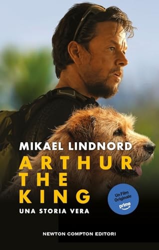 Arthur the king. Una storia vera