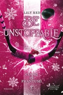 Cuori in frantumi. Be unstoppable