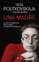 Una madre la vita e la passione per la verità di Anna Politkovskaja
