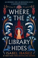 Where the Library Hides The Achingly Romantic, Lush Sequel to What the River Knows