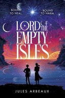 Lord of the Empty Isles One Curse. Two Sworn Enemies. Thousands of Lives in the Balance.