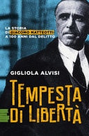 Tempesta di libertà la storia di Giacomo Matteotti a 100 anni dal delitto