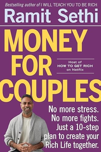 Money For Couples No More Stress. No More Fights. Just a 10-step Plan to Create Your Rich Life Together