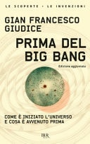 Prima del Big Bang. Come è iniziato l'universo e cosa è avvenuto prima