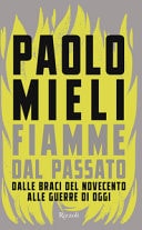 Fiamme dal passato dalle braci del Novecento alle guerre di oggi