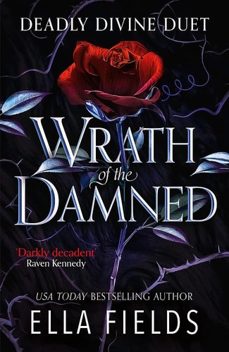 Wrath of the Damned The Highly Anticipated Sequel to Nectar of the Wicked! a HOT Enemies-To-lovers and Marriage of Convenience Dark Fantasy Romance!