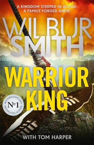 Warrior King A Brand-new Epic from the Master of Adventure, Wilbur Smith