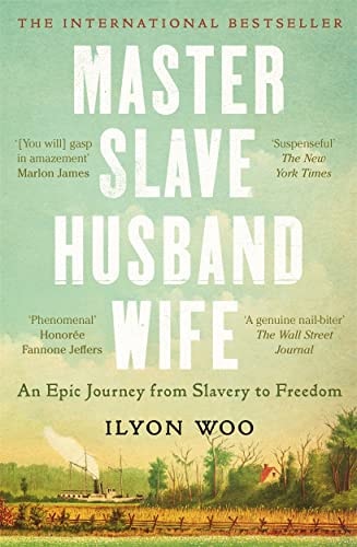 Master Slave Husband Wife An Epic Journey from Slavery to Freedom