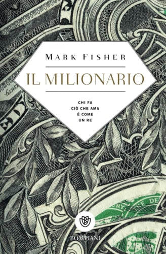 Il milionario. Chi fa ciò che ama è come un re