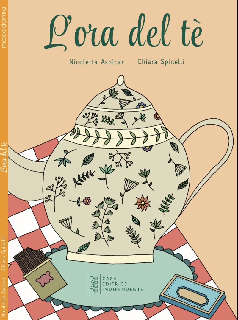 L'ora del tè - Nicoletta Asnicar, Chiara Spinelli - Macadamia edizioni