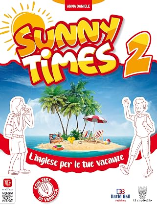 Sunny Times. L'inglese Per Le Tue Vacanze. Per la Scuola Media